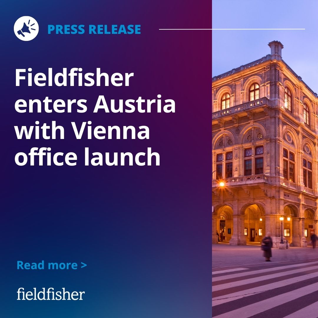 Fieldfisher enters Austria with Vienna office launch