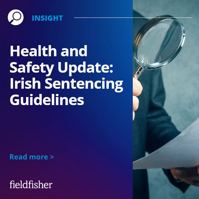Health and Safety Update Irish Sentencing Guidelines Fieldfisher