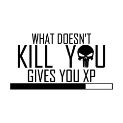  What doesn't kill you gives you xp