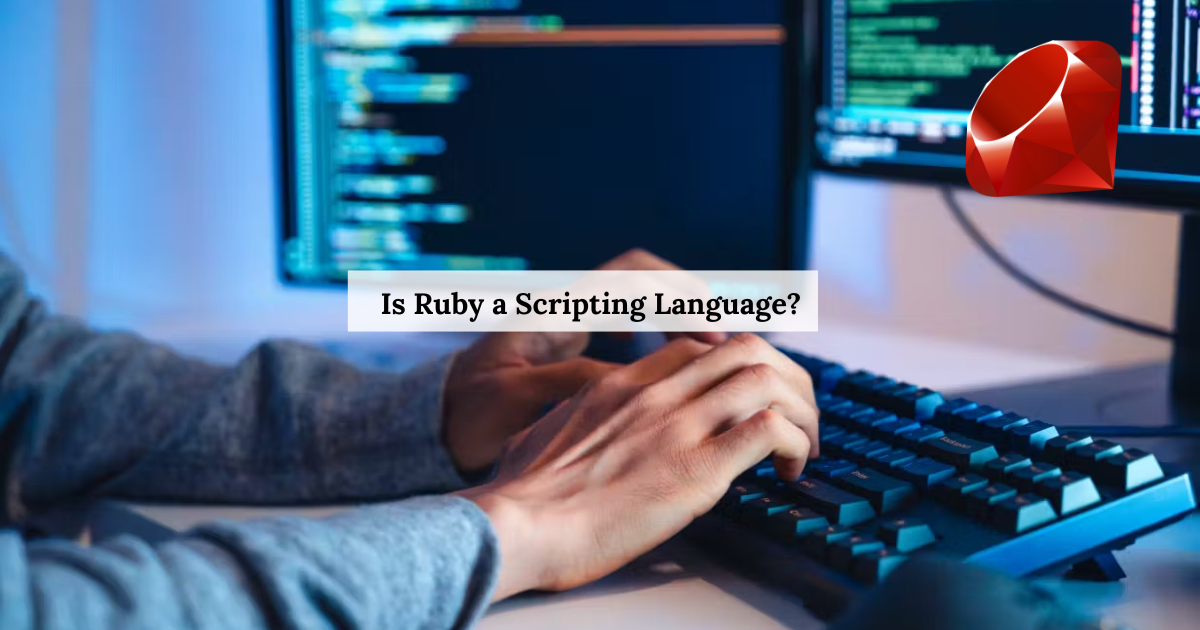 Is Ruby a Scripting Language?