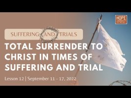 Total Surrender To Christ In Times Of Suffering And Trial