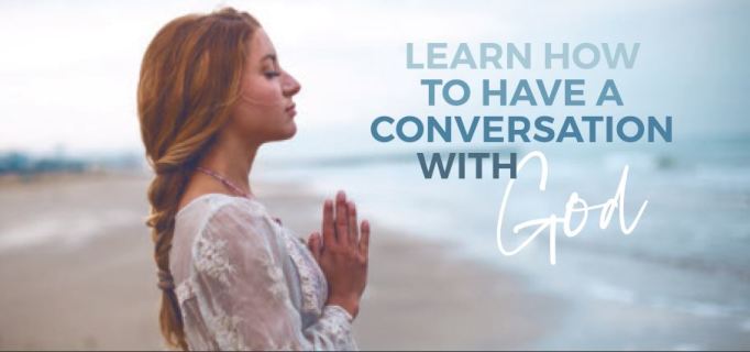 Learn How to Have a Conversation with God 