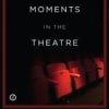 Great Moments in the Theatre