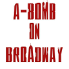 A-Bomb on Broadway