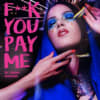 F**k You Pay Me