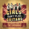 Girls Don’t Play Guitars