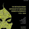 The Methuen Drama Anthology of American Women Playwrights 1970–2020