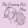 The Coming Out Play
