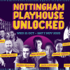“Top-class talent”: Nottingham Playhouse Unlocked