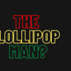 The Lollipop Man
