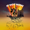 If Not Now