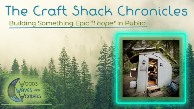 The First Episode of the "Craft Shack Chronicles"