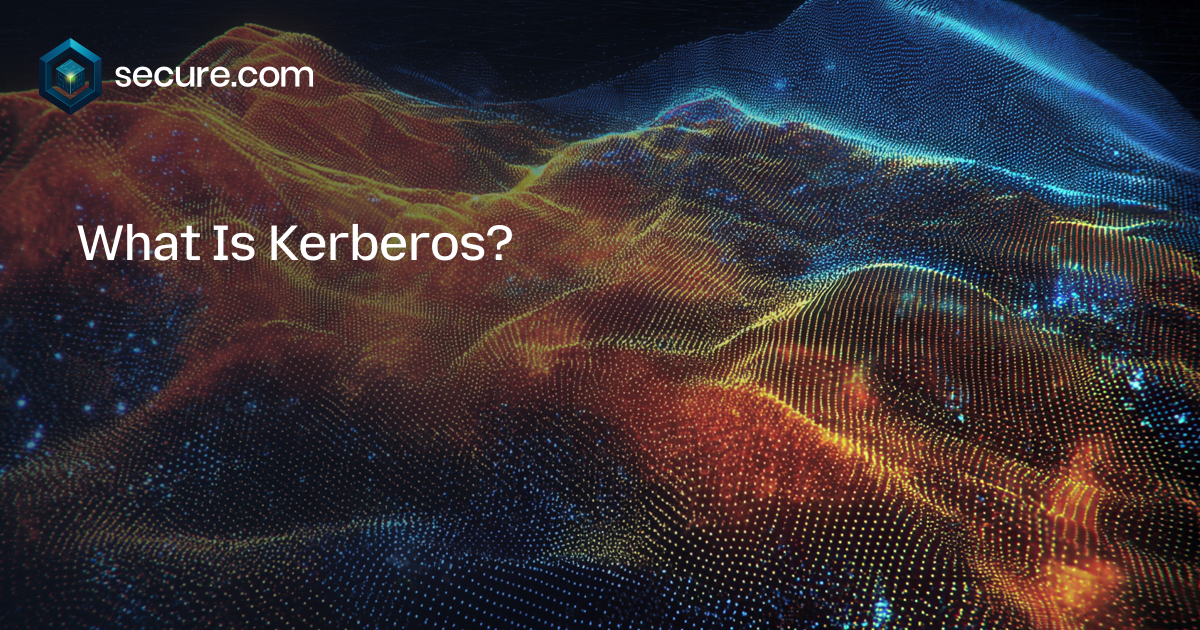 What Is Kerberos?