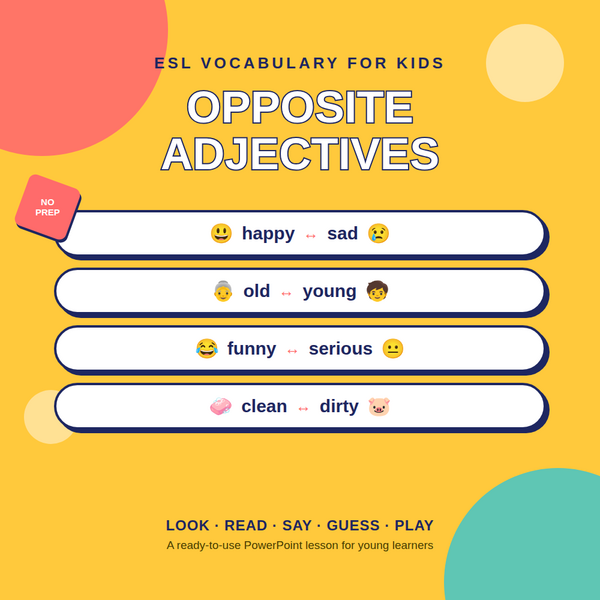 8 essential opposite adjectives  Картки-антоніми прикметників англійської  для юних учнів ESL.(PowerPoint)  happy/sad (веселий/сумний), old/young (старий/молодий), funny/serious (кумедний/серйозний), clean/dirty (чистий/брудний)