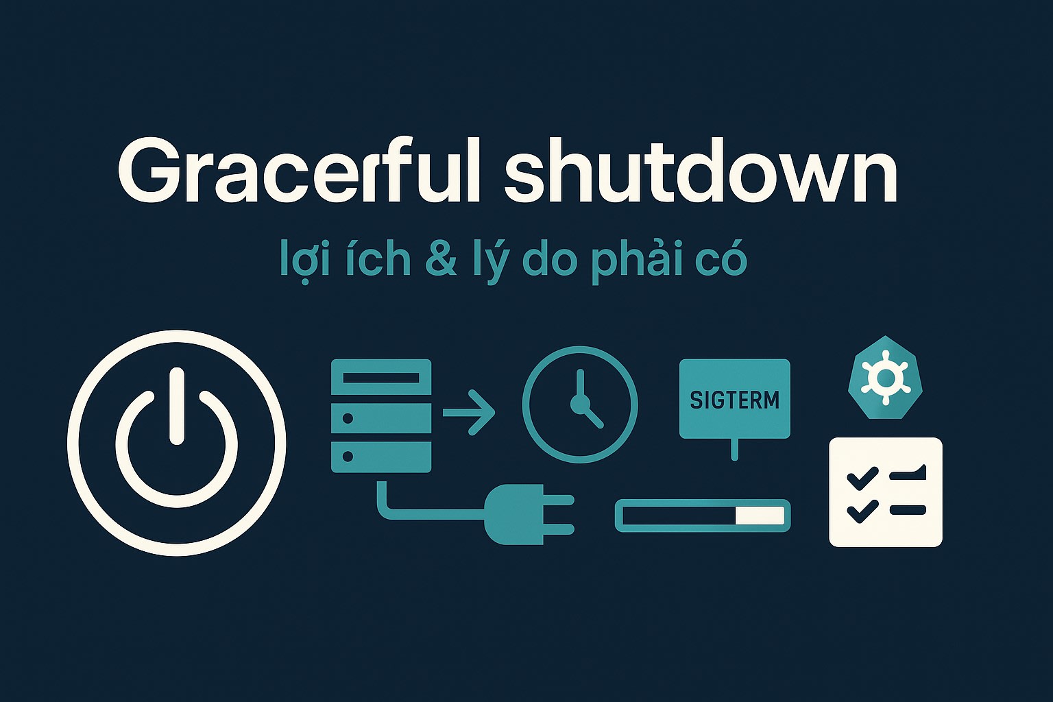 Graceful shutdown: lợi ích và lý do phải có