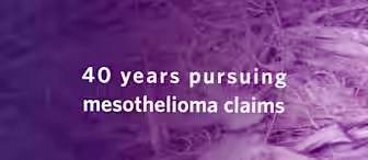 Text over a fibrous, purple background reads "40 years pursuing mesothelioma claims.