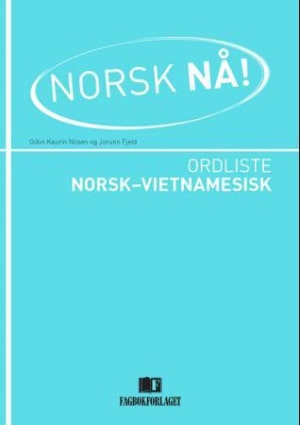 Norsk nå! Ordliste norsk-vietnamesisk