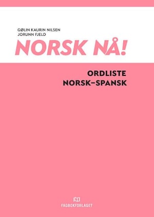 Norsk nå! Ordliste norsk-spansk (2016)