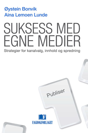 Suksess med egne medier