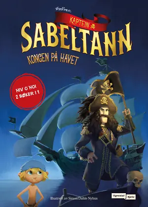 Kaptein Sabeltann - Kongen på havet & Kaptein Sabeltann - Livet er herlig