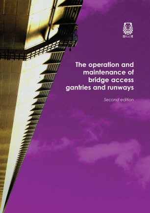 The operation and maintenance of bridge access gantries and runways (Second edition)