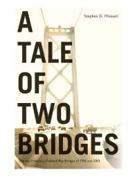 A Tale of Two Bridges: The San Francisco - Oakland Bay Bridges of 1936 and 2013