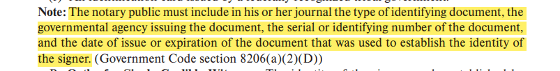 The notary public must include in his or her journal the type of identifying document, the governmental agency issuing the document, the serial or identifying number of the document, and the date of issue or expiration of the document that was used to establish the identity of the signer.