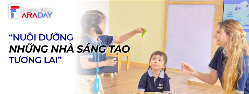 Cảm ơn ba mẹ đã quan tâm đến môi trường học tại Faraday Creative School!