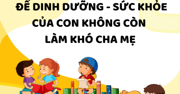 4 CUỐN SÁCH ĐỂ DINH DƯỠNG - SỨC KHỎE CỦA CON KHÔNG CÒN LÀM KHÓ CHA MẸ