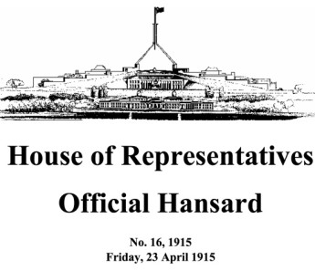 House of Representatives Official Hansard, No. 16, 1915. Friday, 23 April 1915.