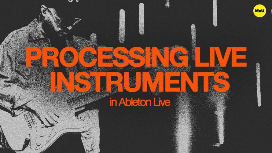 Processing Live Instruments in Ableton Live