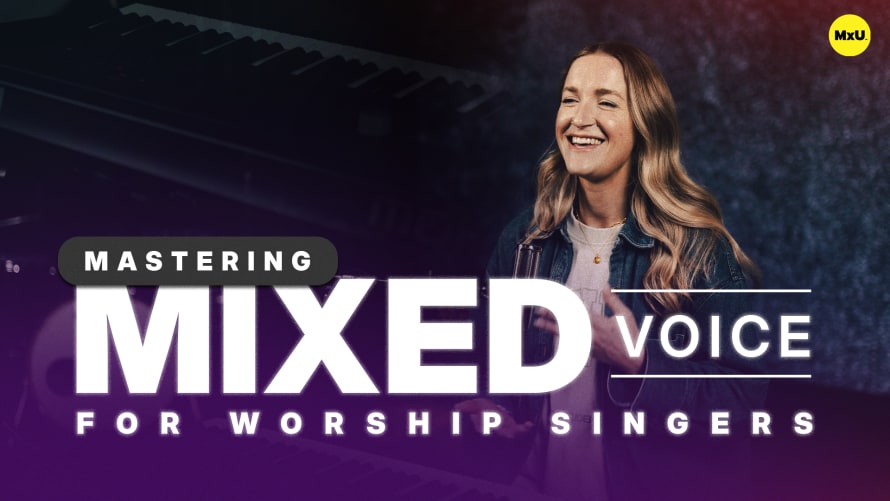 Mastering Mixed Voice for Worship Singers