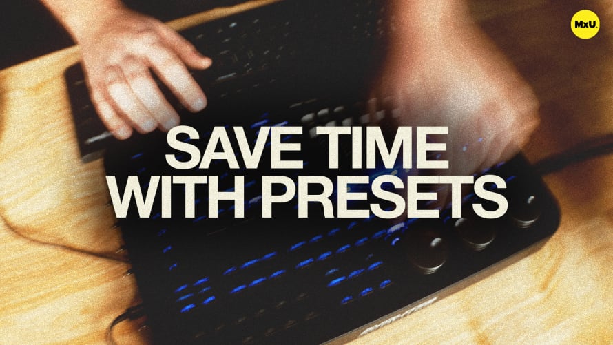 Save Time With Presets
