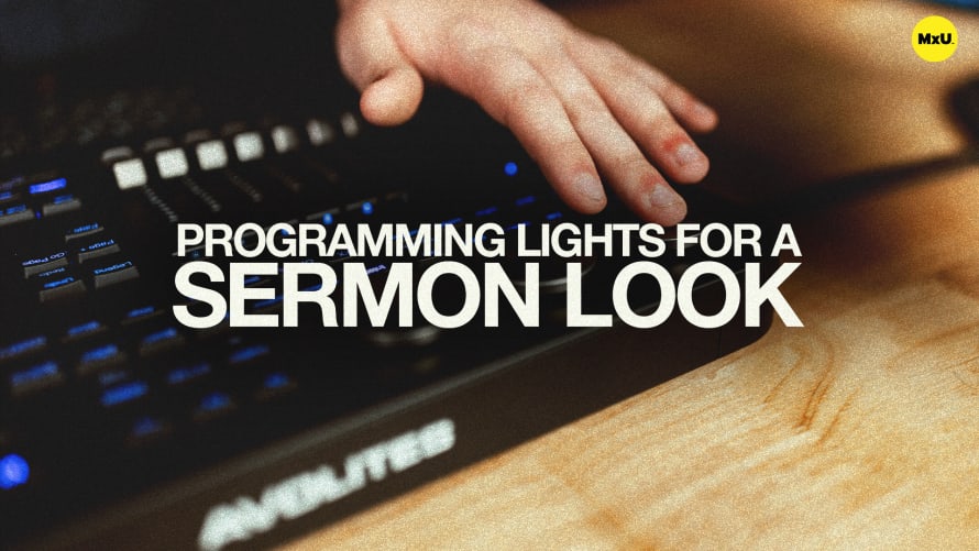 Programming Lights for a Sermon Look