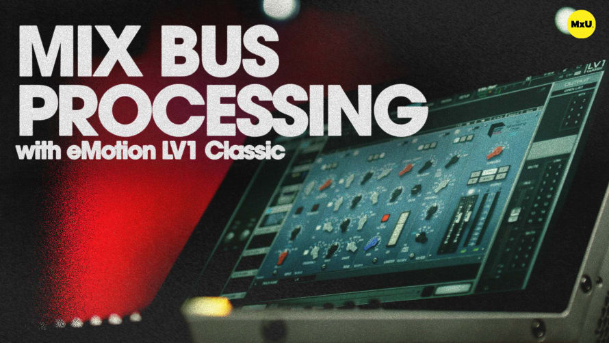 Mix Bus Processing with eMotion LV1 Classic