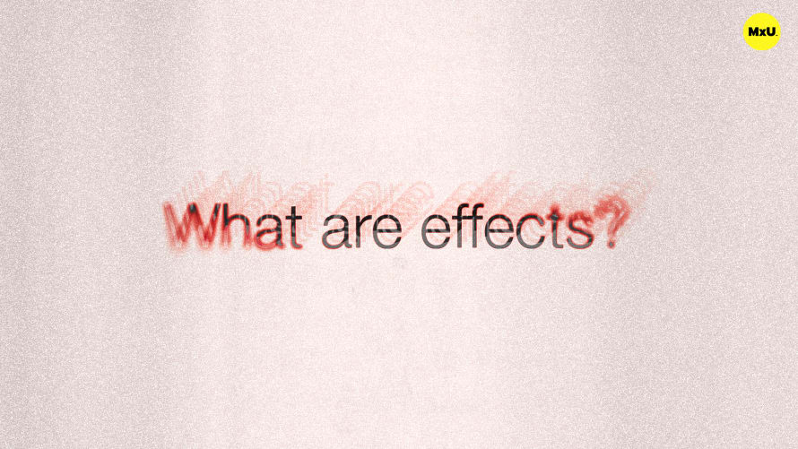 What Are Effects?