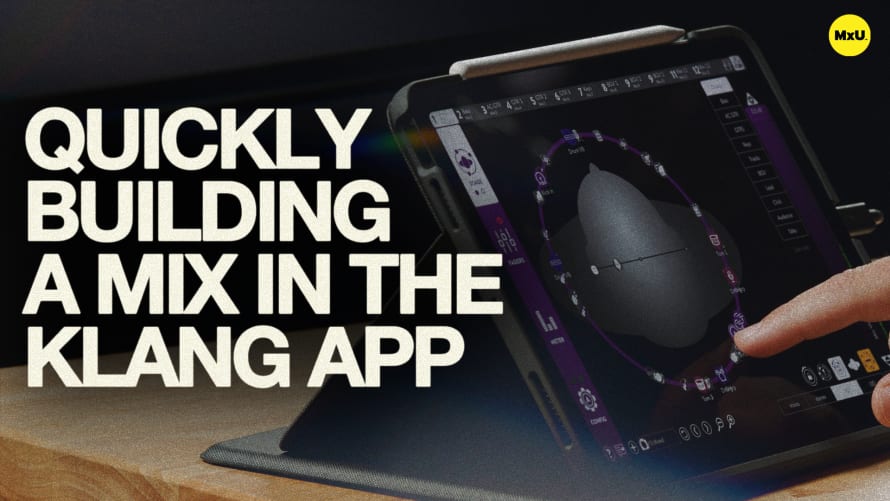 Quickly Building A Mix In The KLANG App