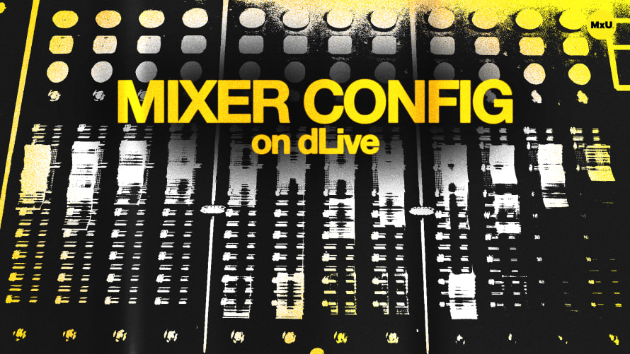 Mixer Config on dLive