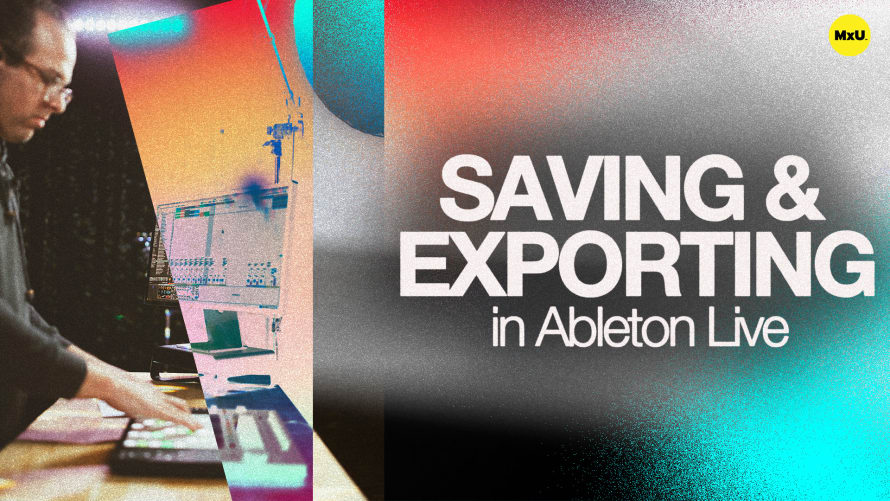 Saving and Exporting in Ableton Live