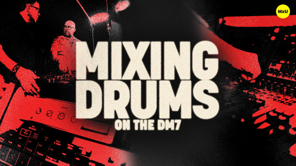Mixing Drums on the DM7