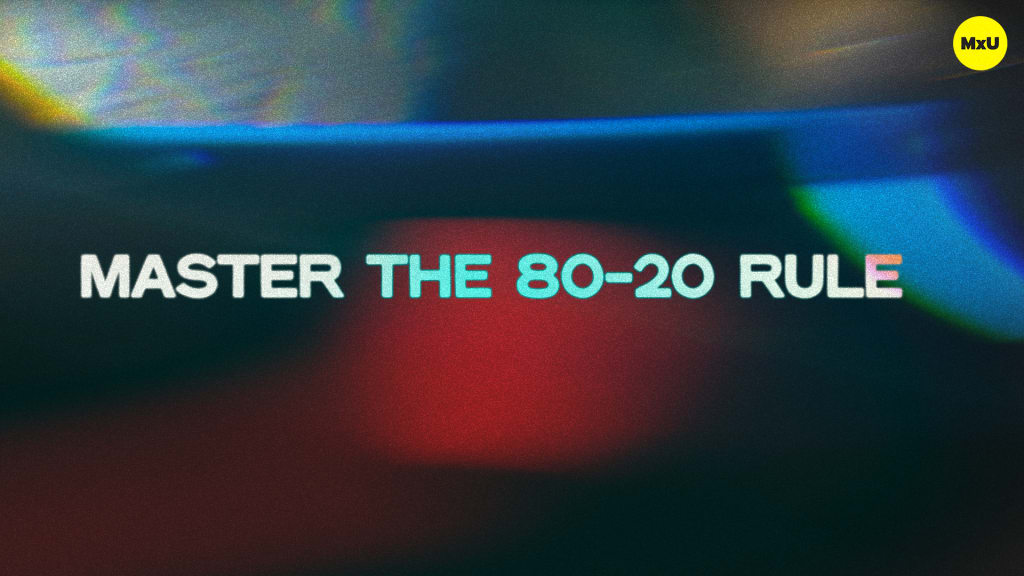 Master The 80-20 Rule