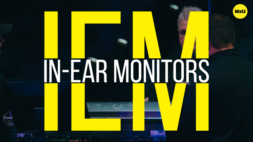 In-Ear Monitors (IEM's)