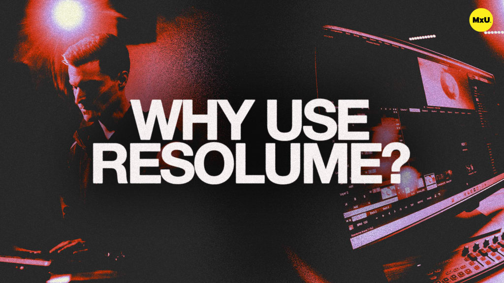 Why Use Resolume?