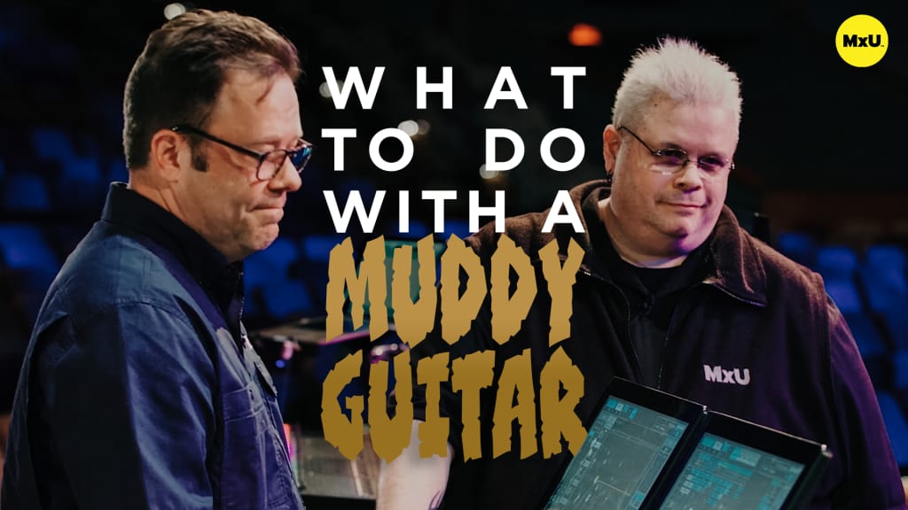 What to do with a Muddy Guitar