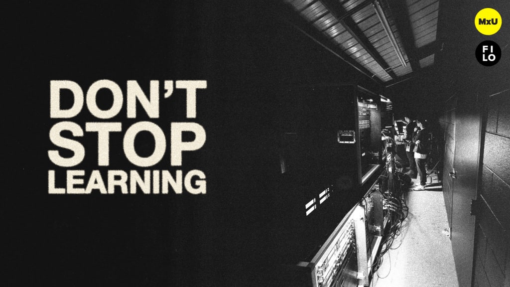 Don't Stop Learning
