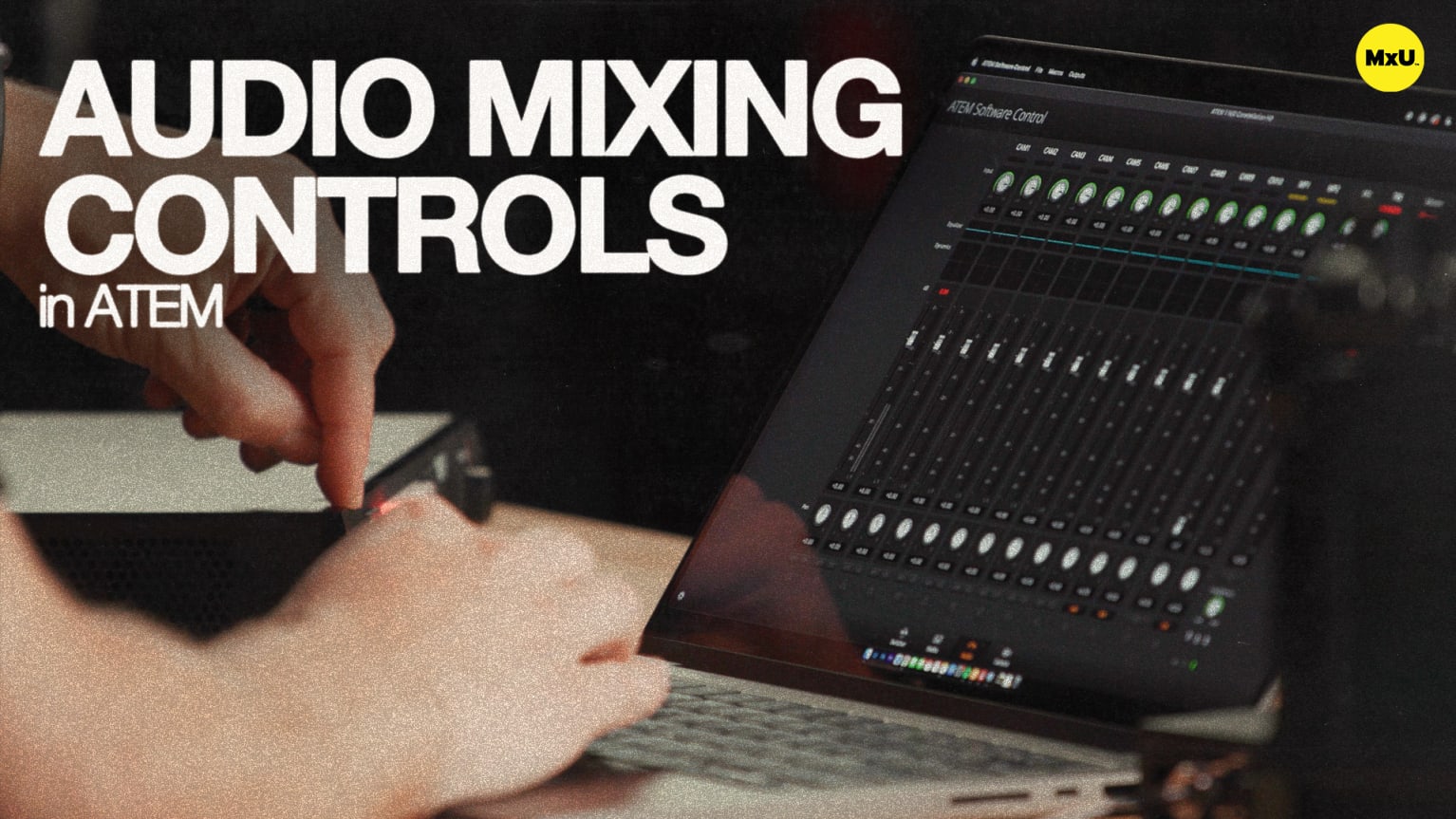 Audio Mixing Controls in ATEM - MxU