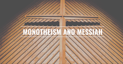Monotheism and Messiah