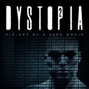 Dystopia 2 - Visions Of A Dark World