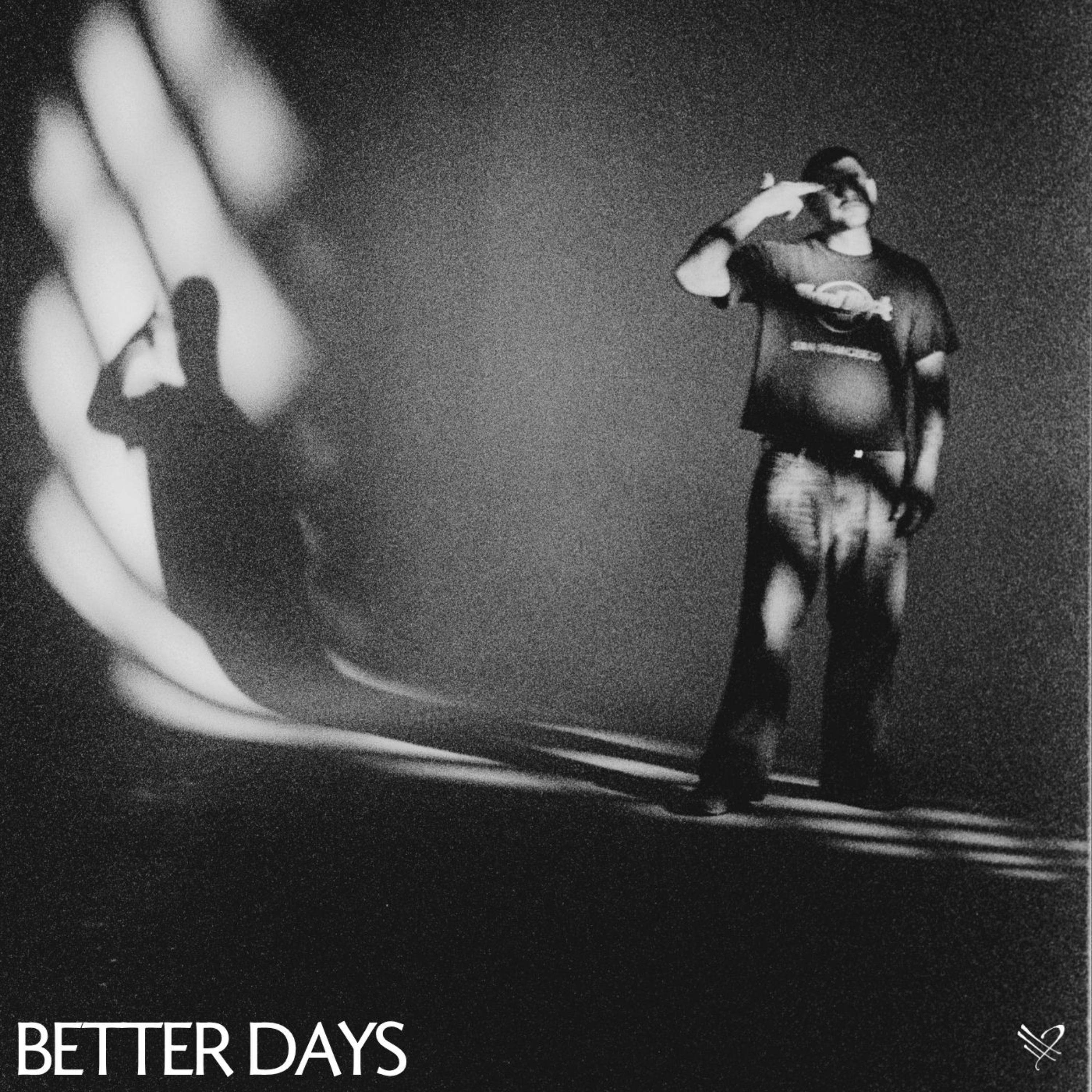BETTER DAYS