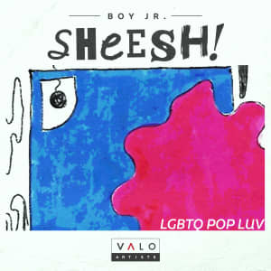 SHEESH! - LGBTQ Pop Luv